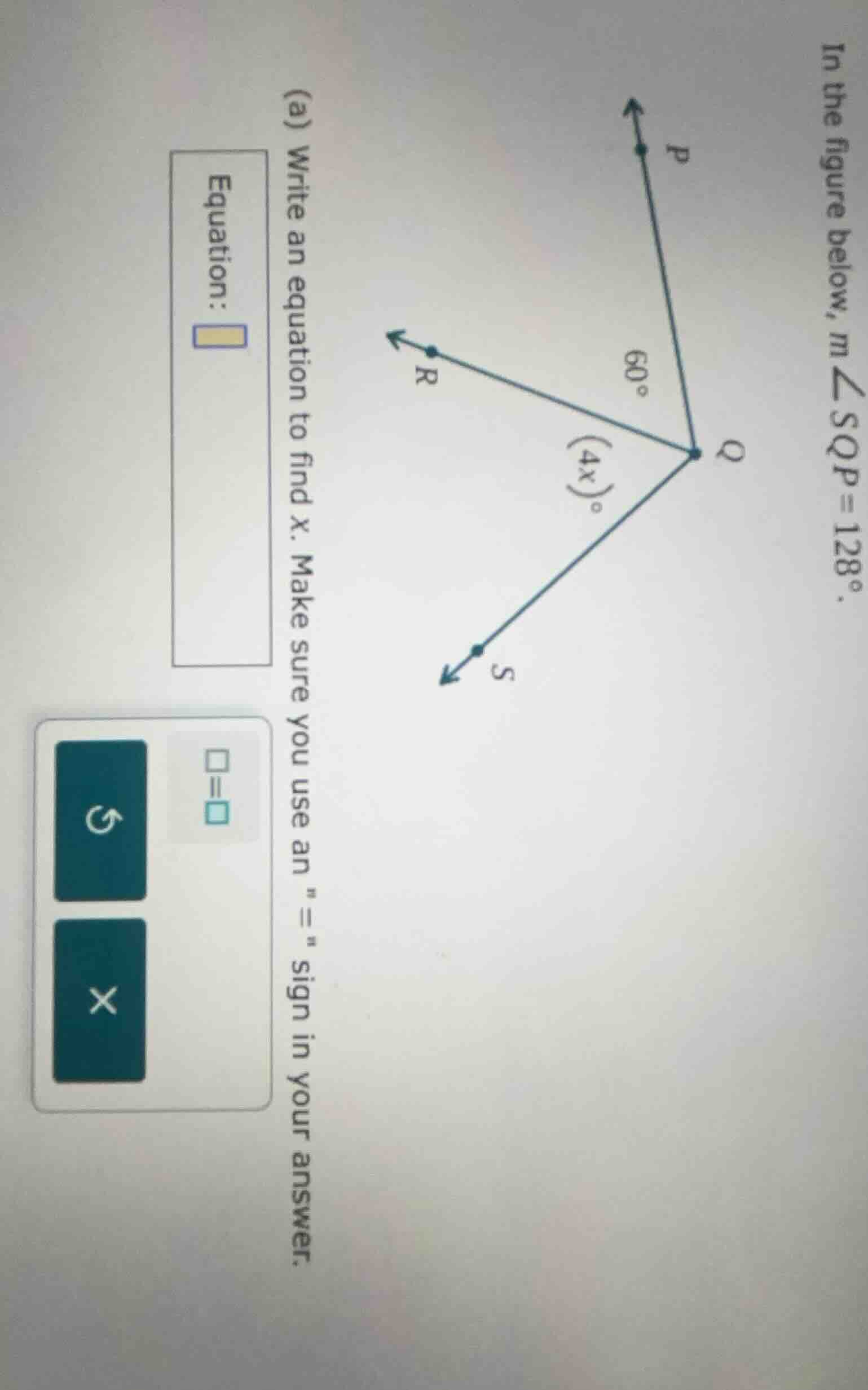 in the figure below, m∠sqp = 128°. (a) write an equation to find x. mak…