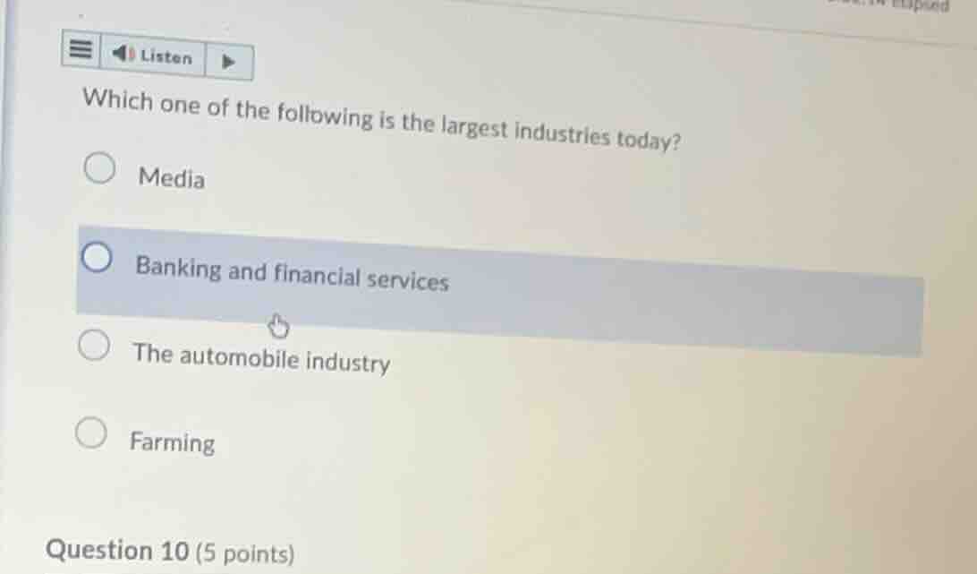 which one of the following is the largest industries today? media banki…