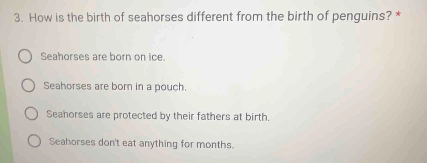 3. how is the birth of seahorses different from the birth of penguins? …
