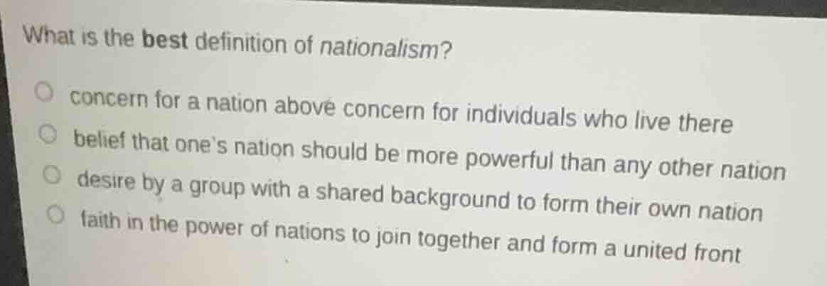 what is the best definition of nationalism? ○ concern for a nation abov…