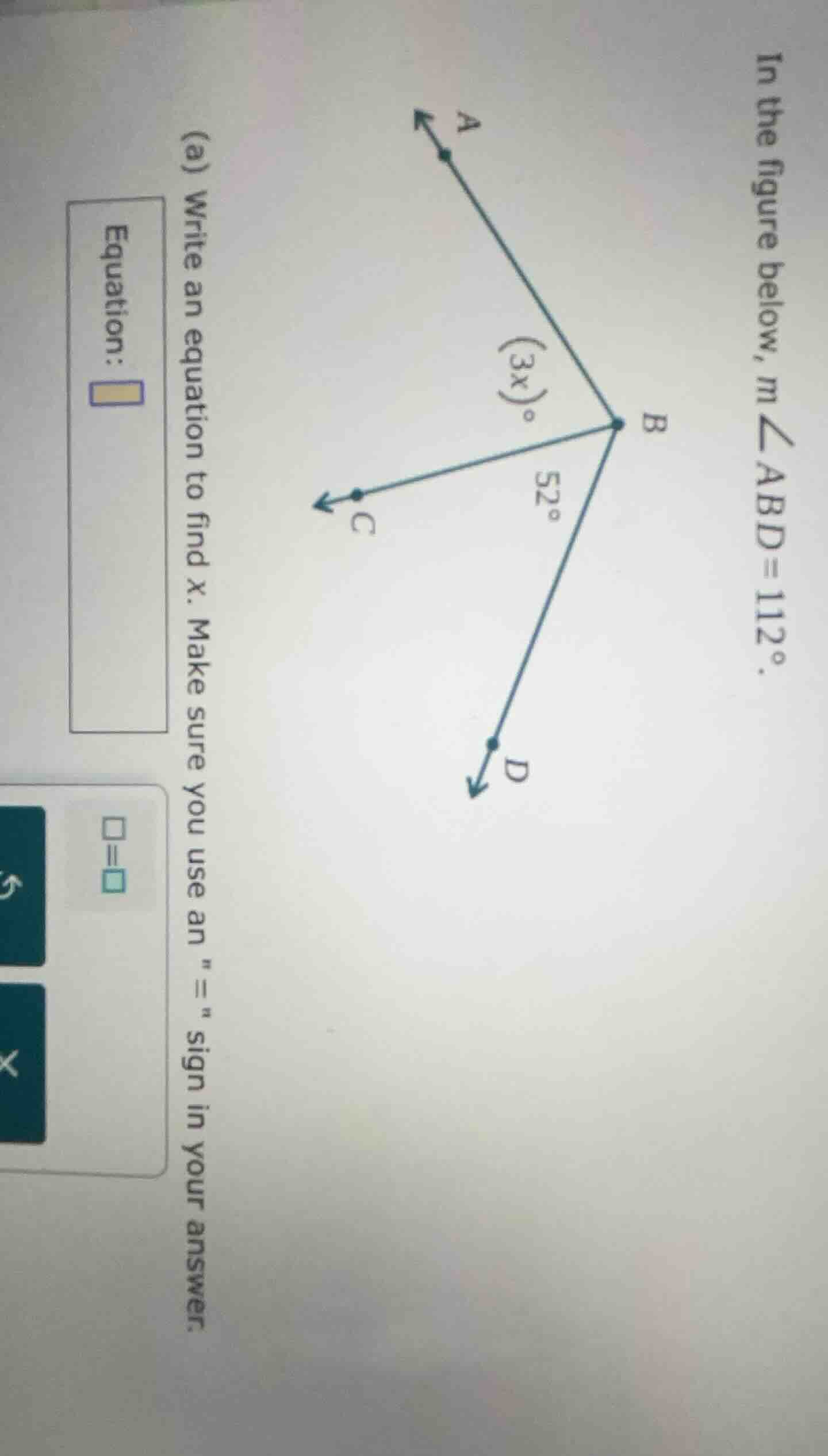in the figure below, m∠abd = 112°. (a) write an equation to find x. mak…