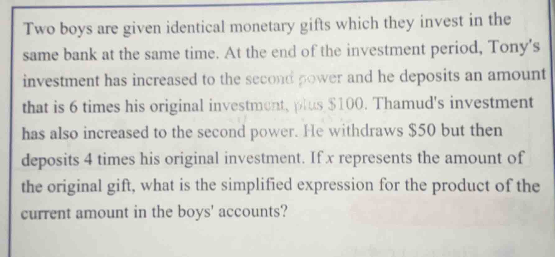 two boys are given identical monetary gifts which they invest in the sa…