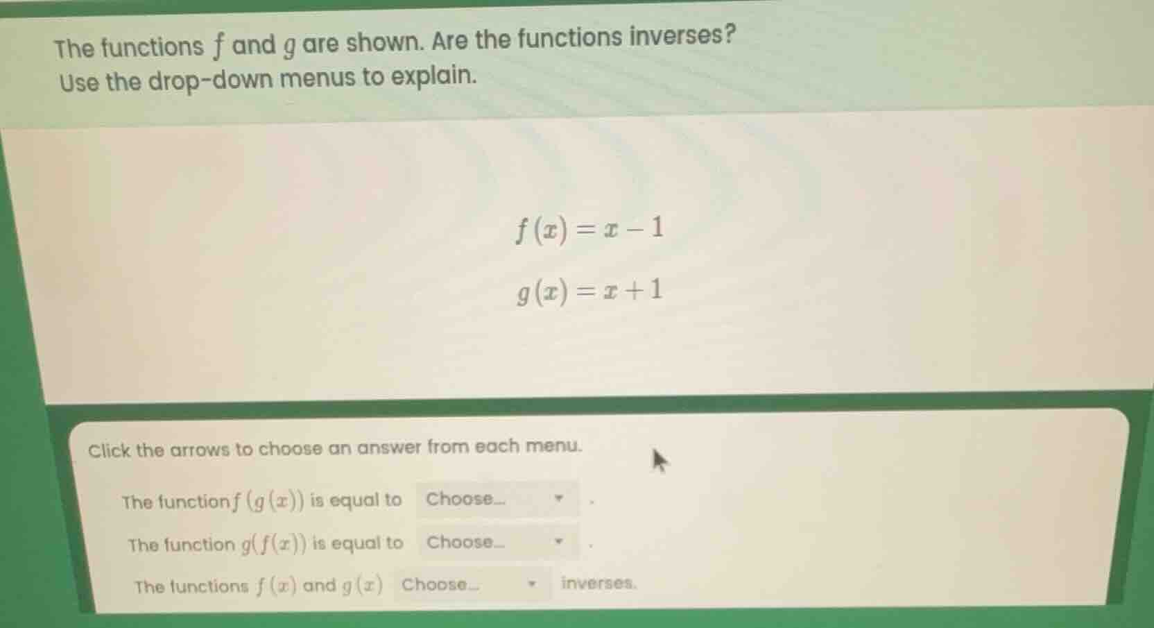 the functions f and g are shown. are the functions inverses? use the dr…