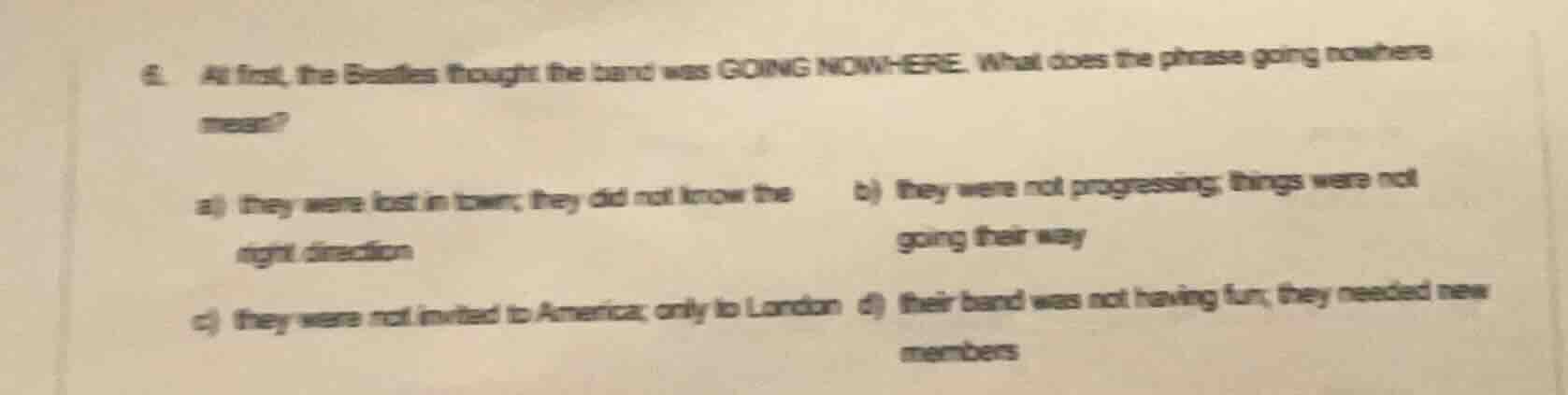 6. at first, the beatles thought the band was going nowhere. what does …