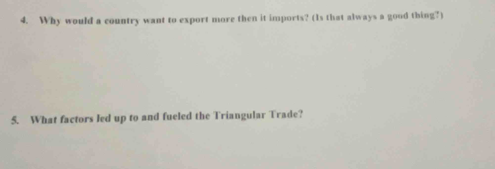 4. why would a country want to export more then it imports? (is that al…