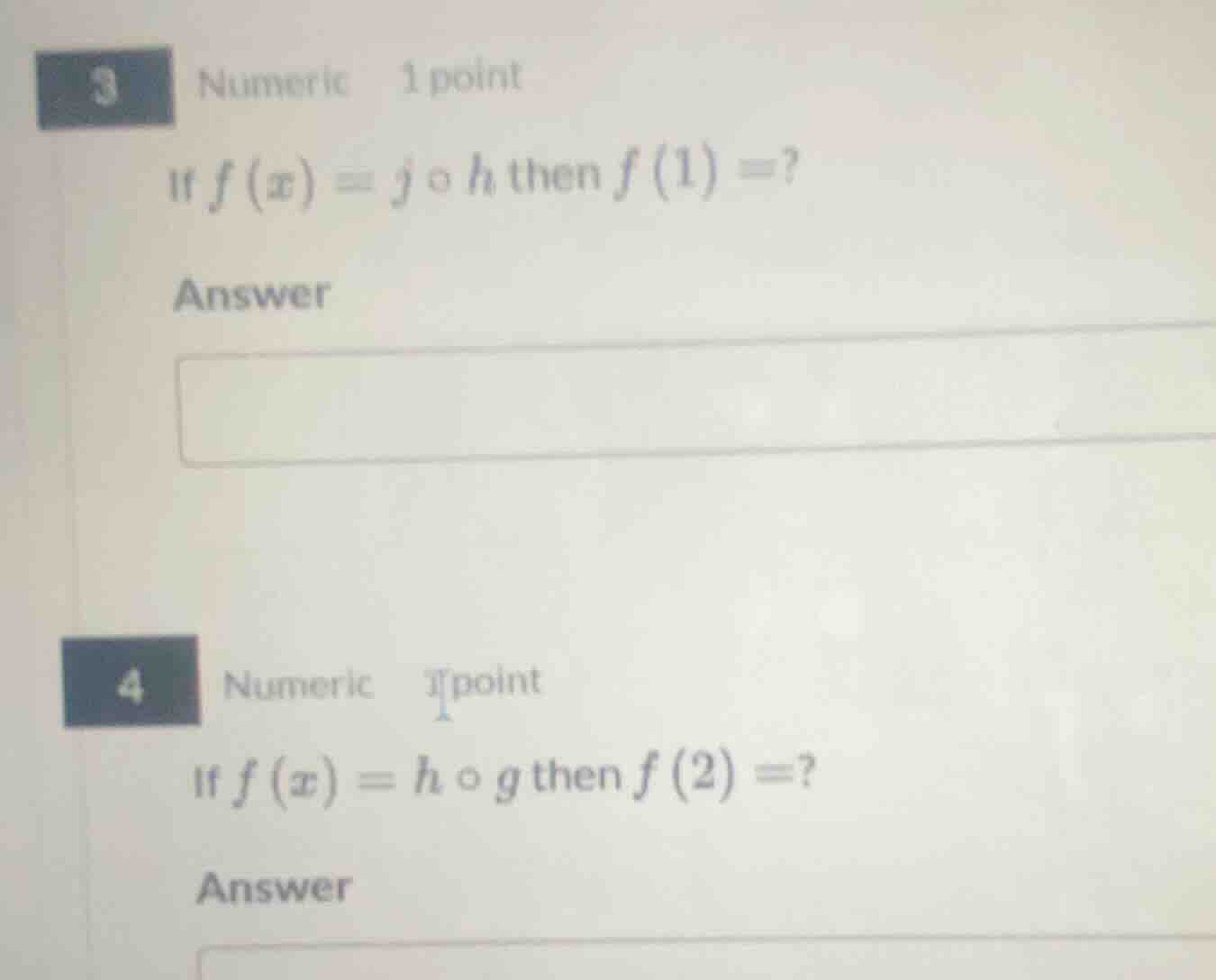 3 numeric 1 point if $f(x)=j\\circ h$ then $f(1)=?$ answer 4 numeric 1 …
