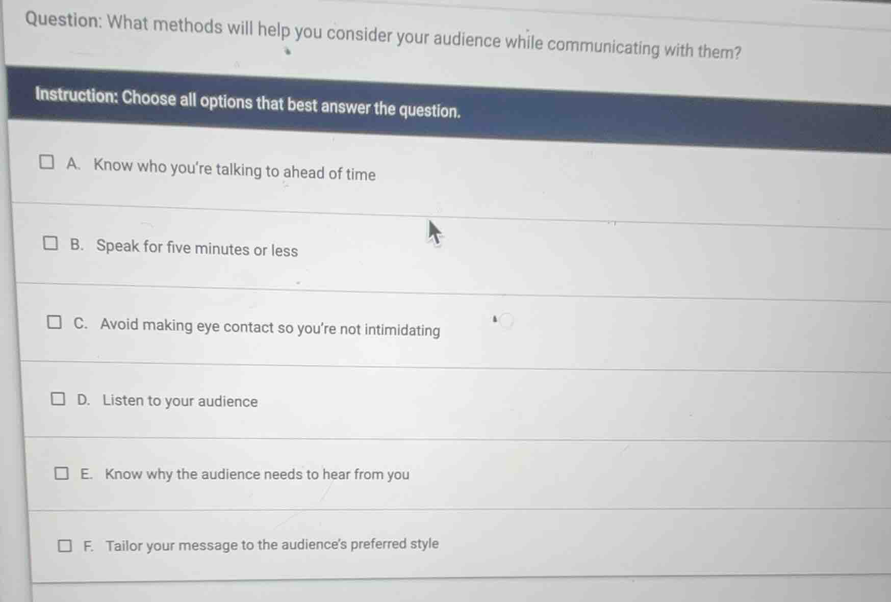question: what methods will help you consider your audience while commu…