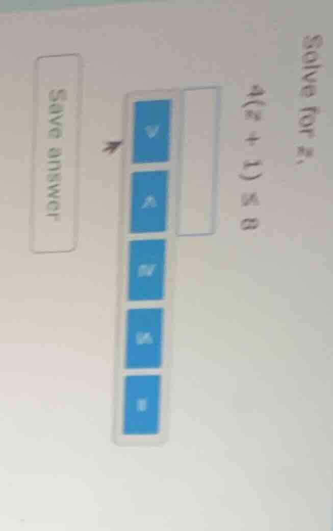 solve for x, 4(x + 1) ≤ 8