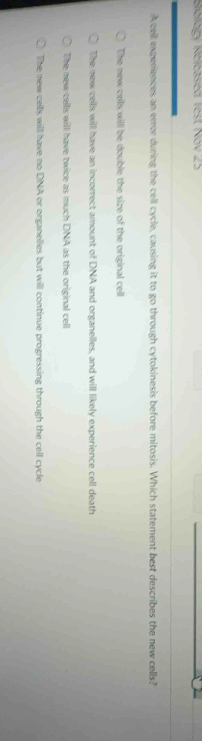 a cell experiences an error during the cell cycle, causing it to go thr…