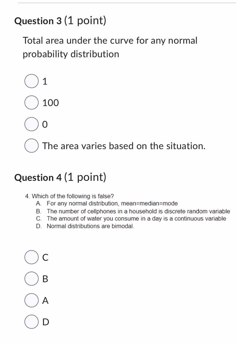 question 3 (1 point) total area under the curve for any normal probabil…