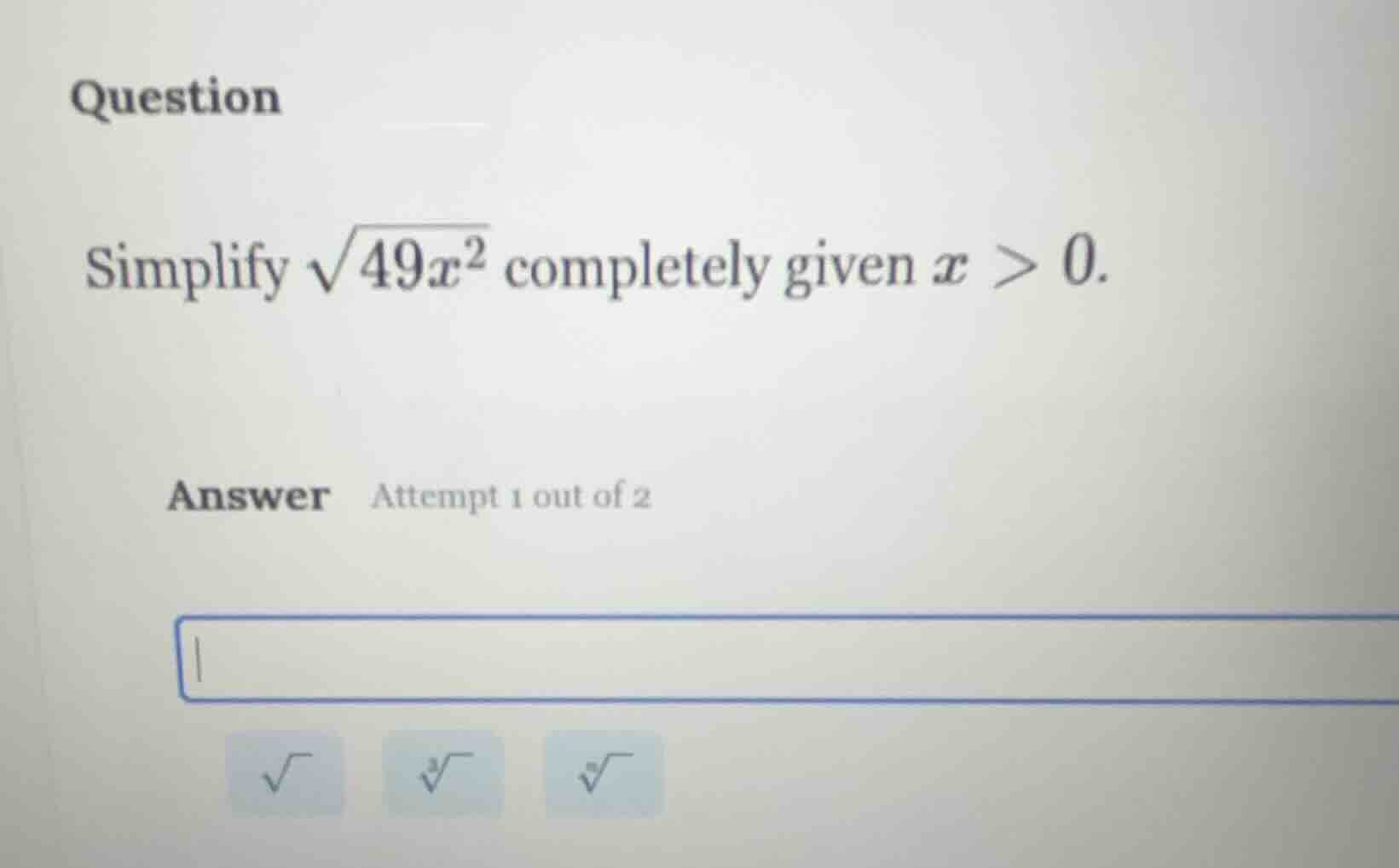 question simplify \\(\\sqrt{49x^2}\\) completely given \\(x > 0\\). ans…