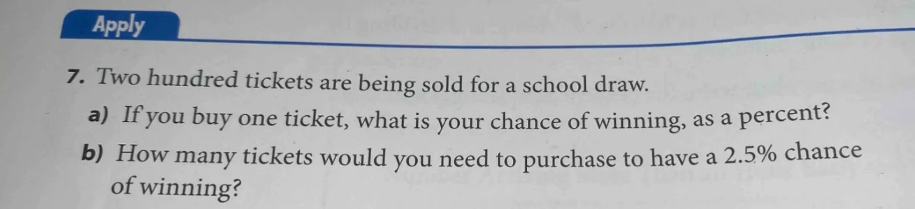 7. two hundred tickets are being sold for a school draw. a) if you buy …