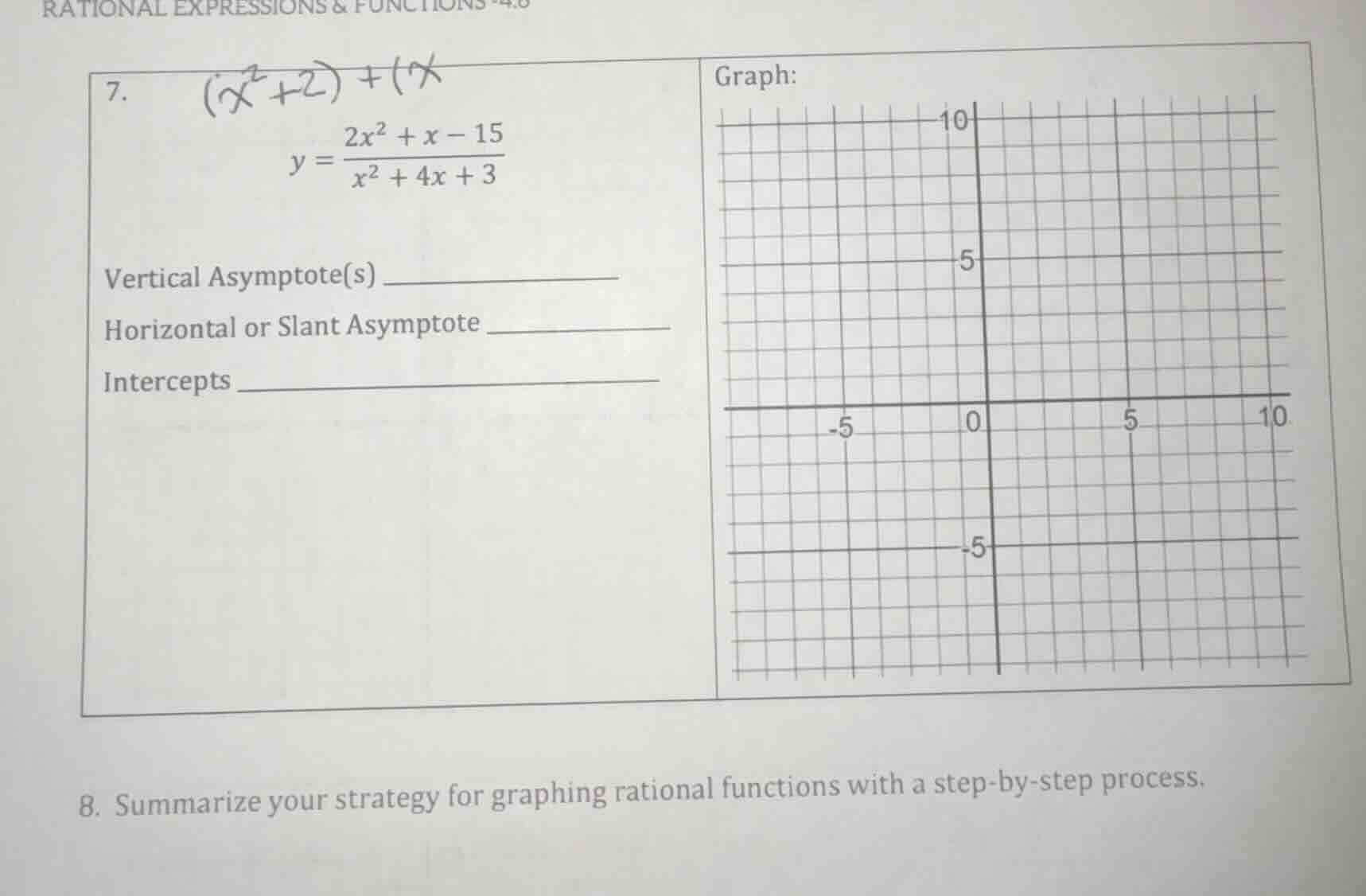 7. $y = \\frac{2x^2 + x - 15}{x^2 + 4x + 3}$ vertical asymptote(s) ____…