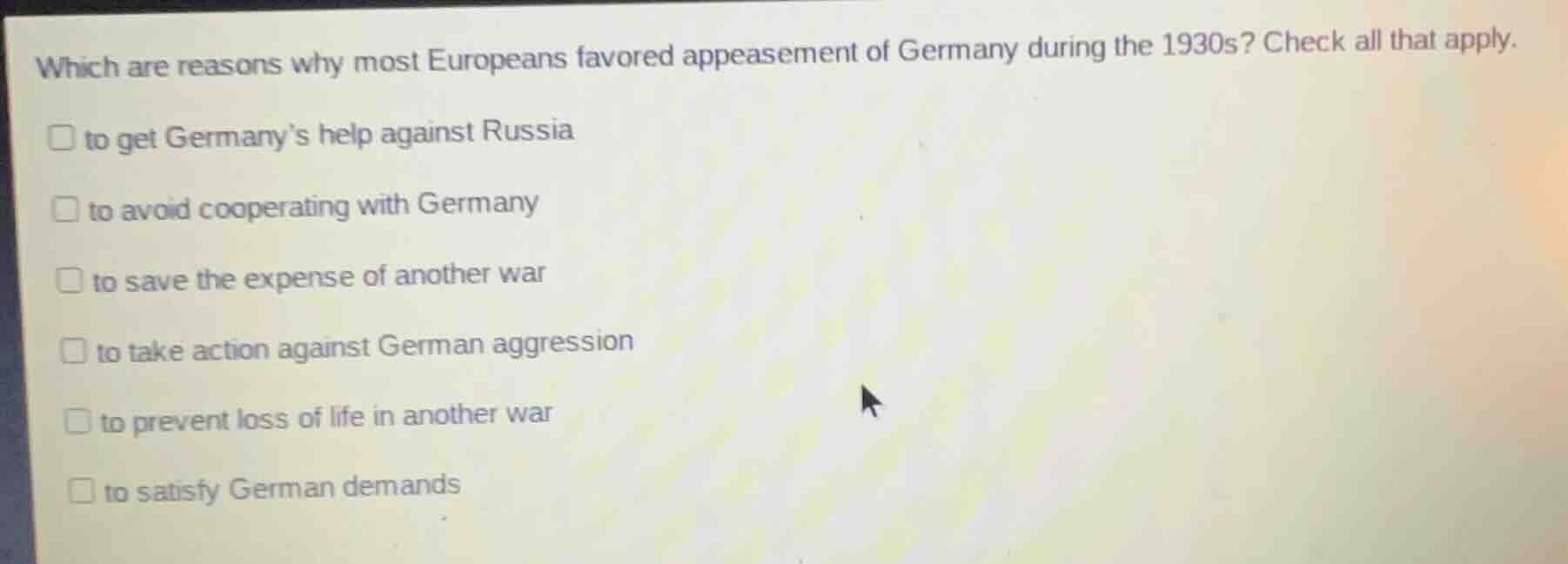 which are reasons why most europeans favored appeasement of germany dur…