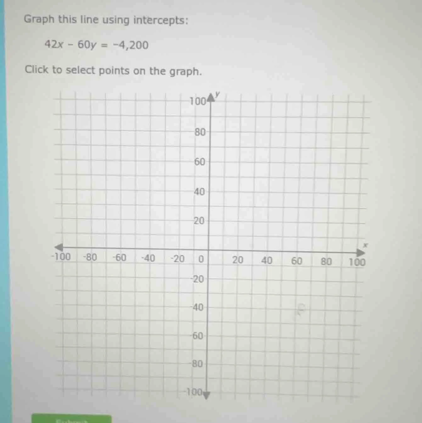 graph this line using intercepts: 42x - 60y = -4,200 click to select po…