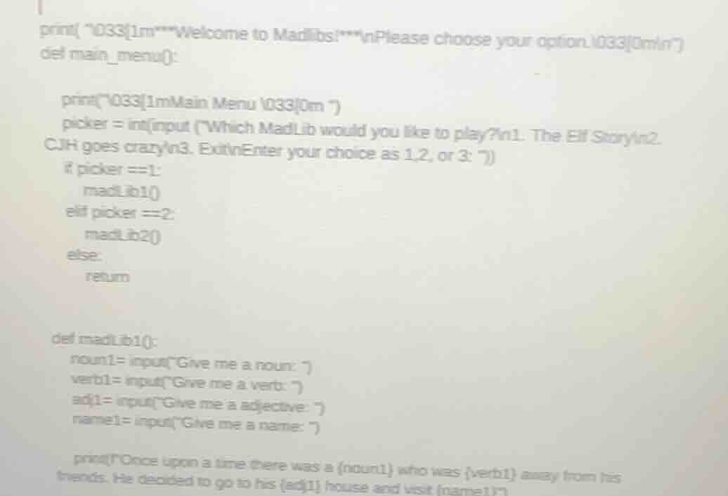 print \0331m***welcome to madlibs!*** please choose your option.0330m \…