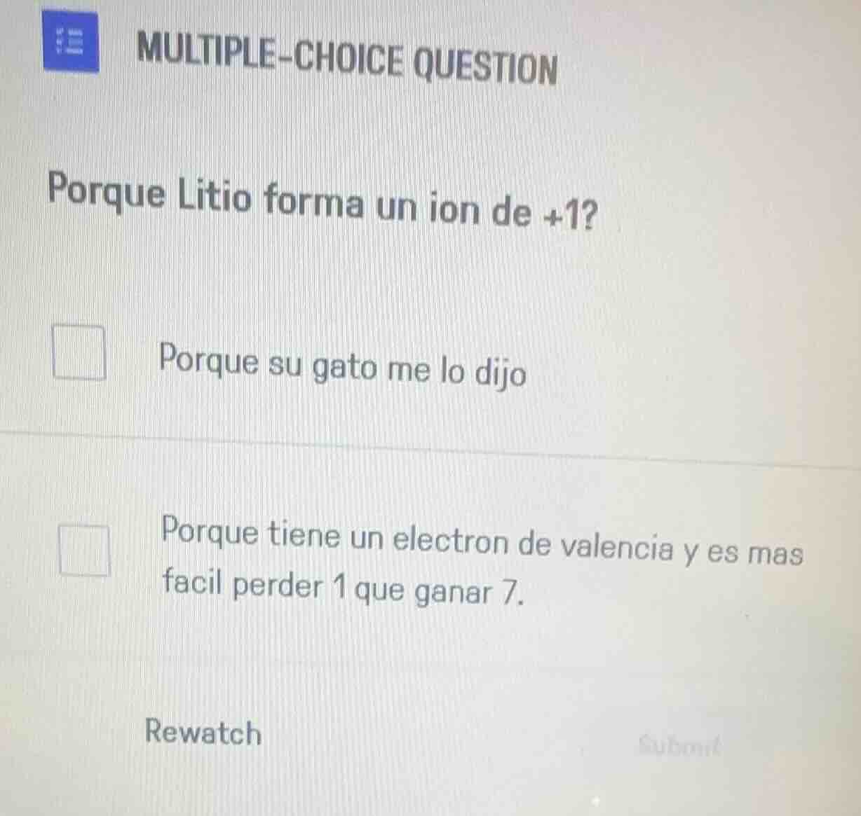 multiple-choice question porque litio forma un ion de +1? porque su gat…