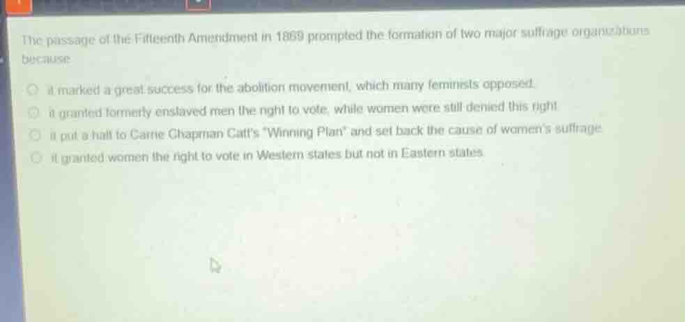 the passage of the fifteenth amendment in 1869 prompted the formation o…