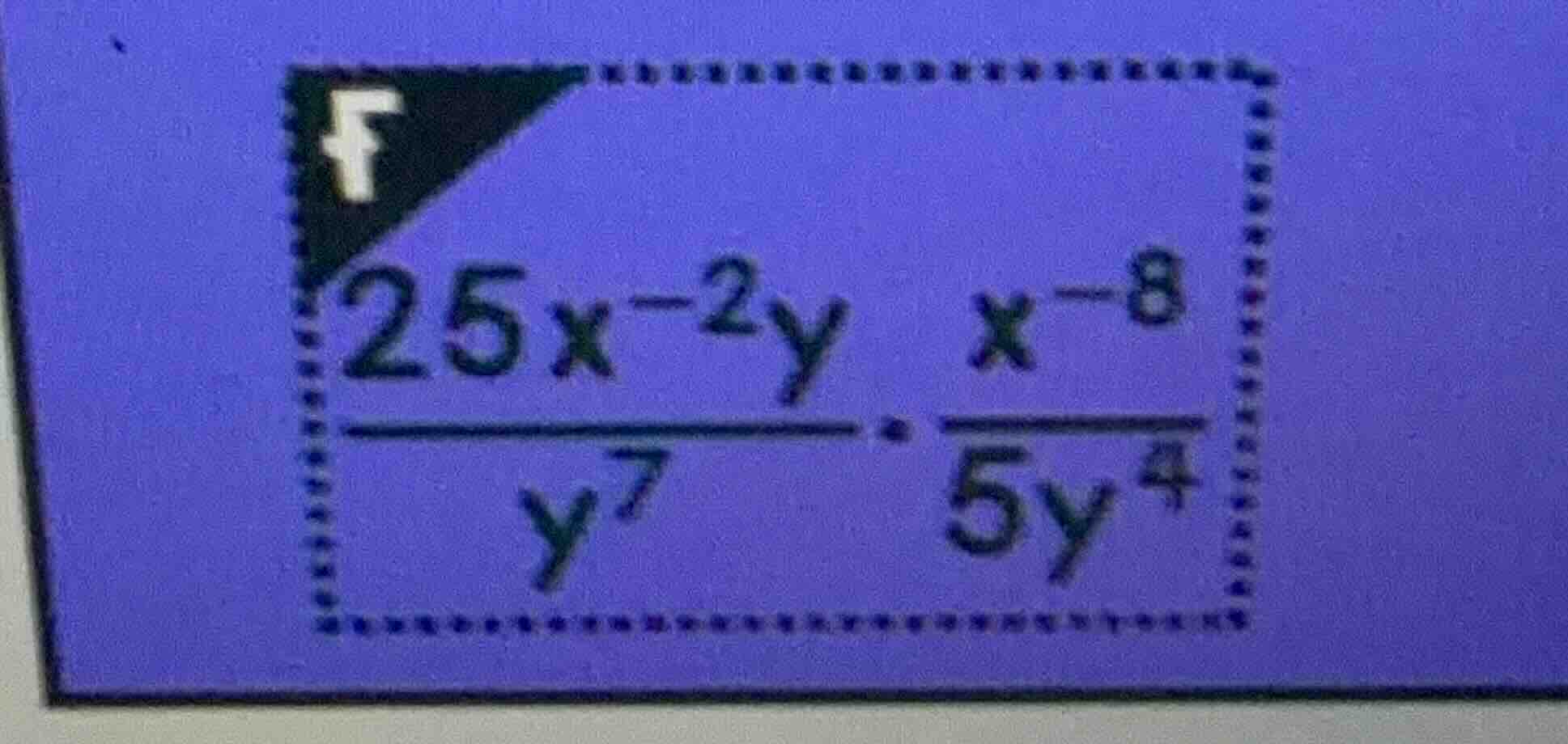 calculate the product of \\(\frac{25x^{-2}y}{y^{7}}\\) and \\(\frac{x^{…
