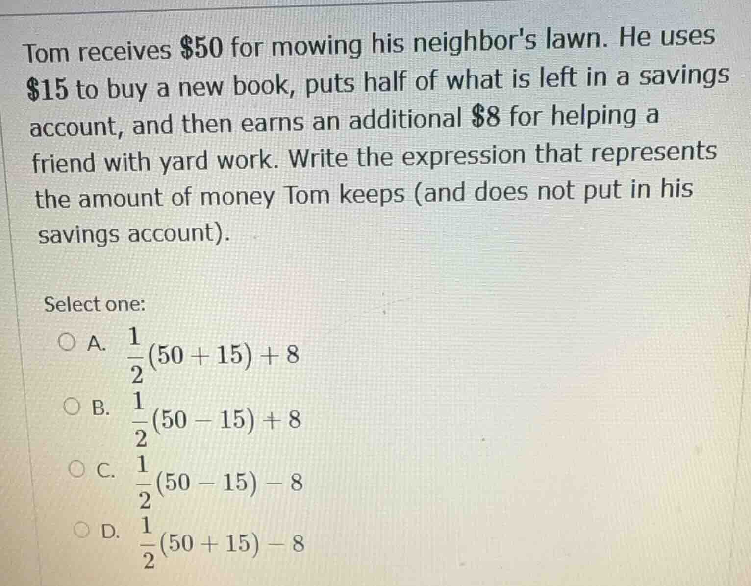 tom receives $50 for mowing his neighbors lawn. he uses $15 to buy a ne…