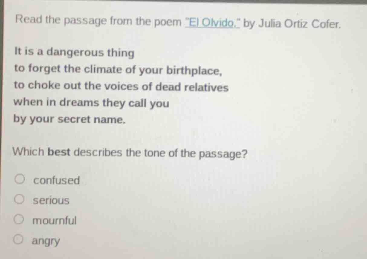 read the passage from the poem \el olvido,\ by julia ortiz cofer. it is…