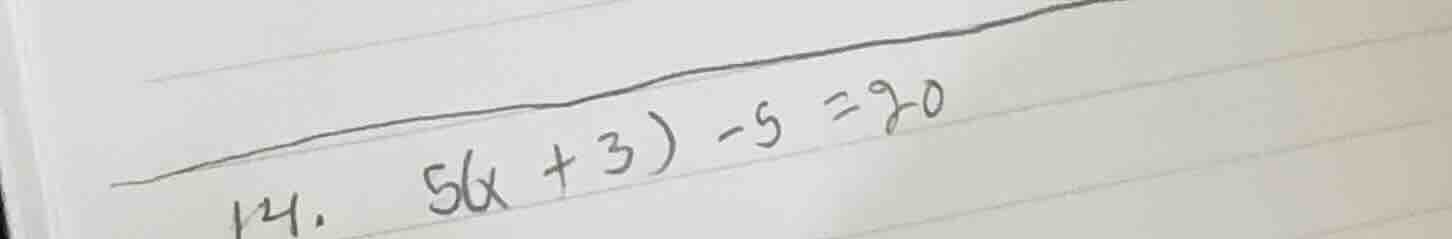 14. 5(x + 3) - 5 = 20