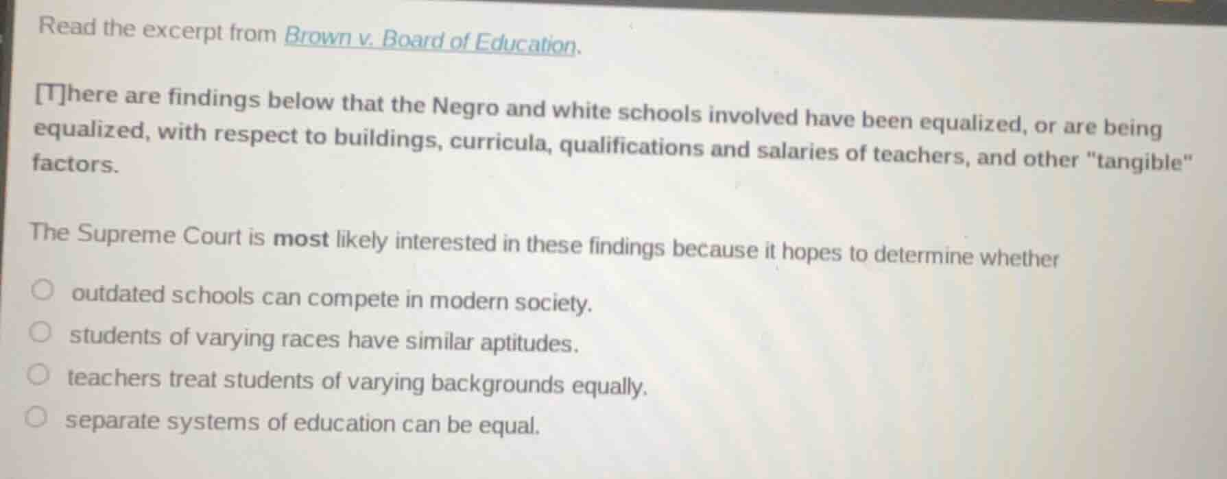 read the excerpt from brown v. board of education. there are findings b…