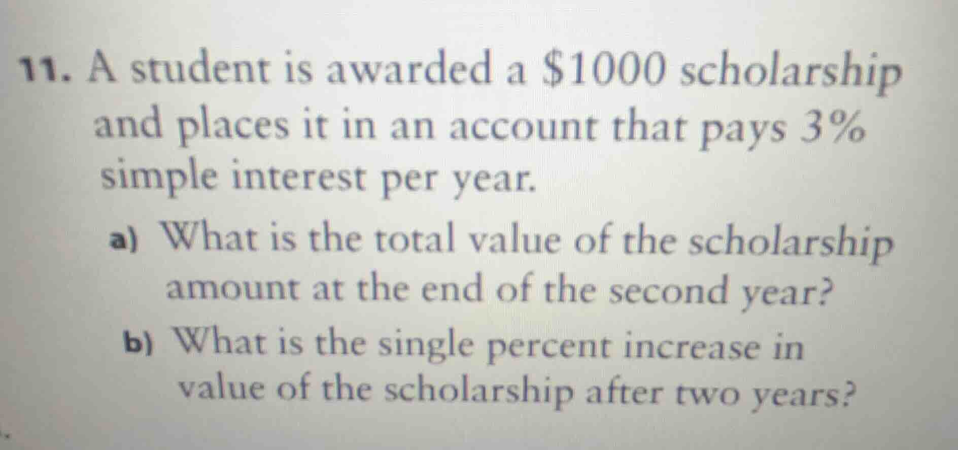 11. a student is awarded a $1000 scholarship and places it in an accoun…
