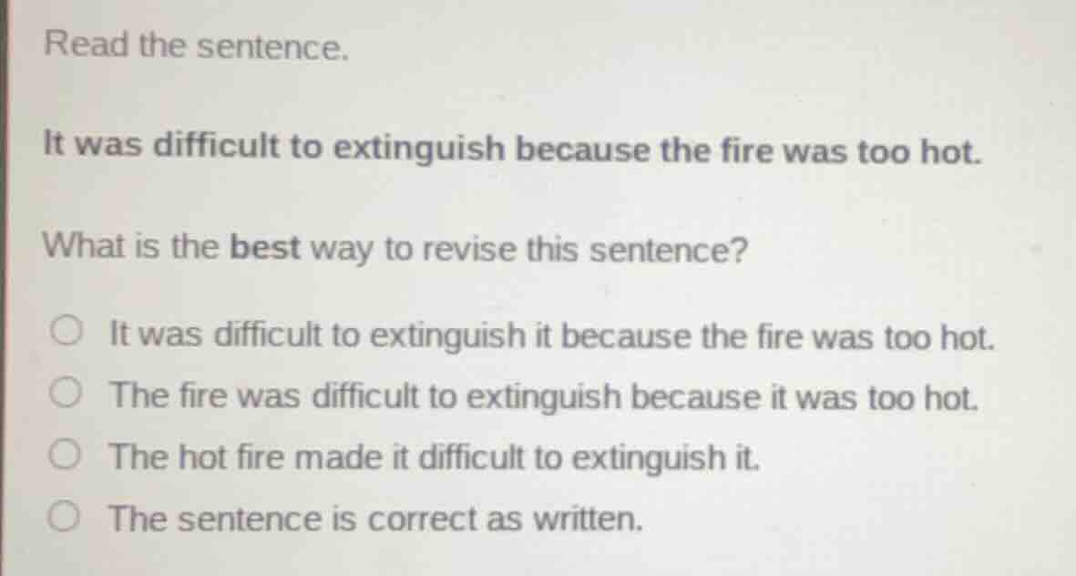 read the sentence. it was difficult to extinguish because the fire was …