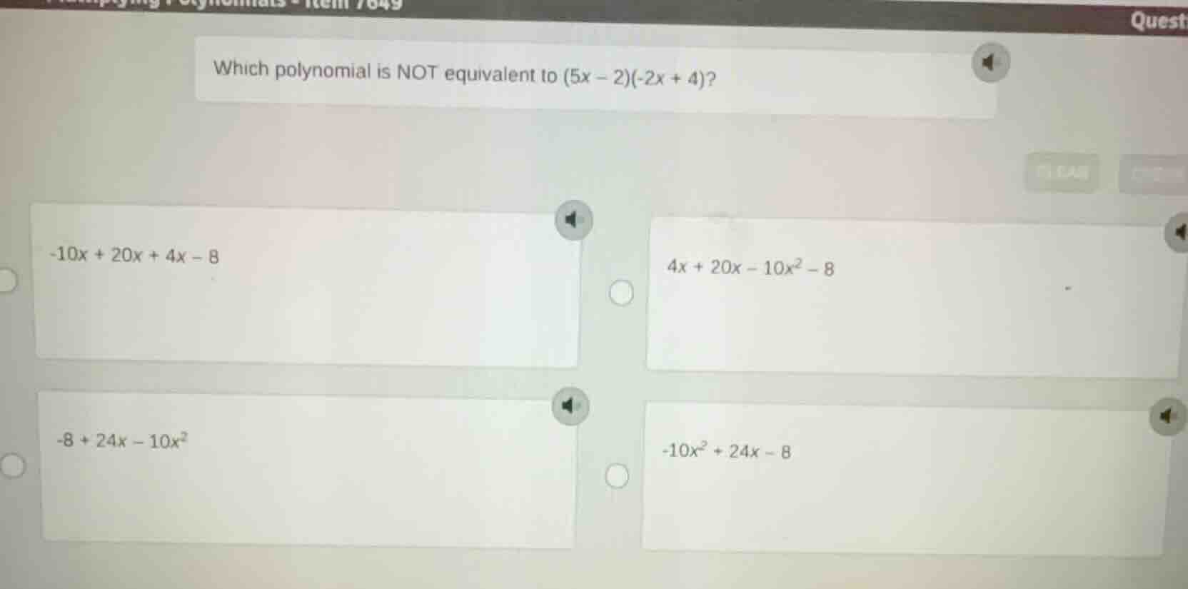 which polynomial is not equivalent to (5x - 2)(-2x + 4)? -10x + 20x + 4…