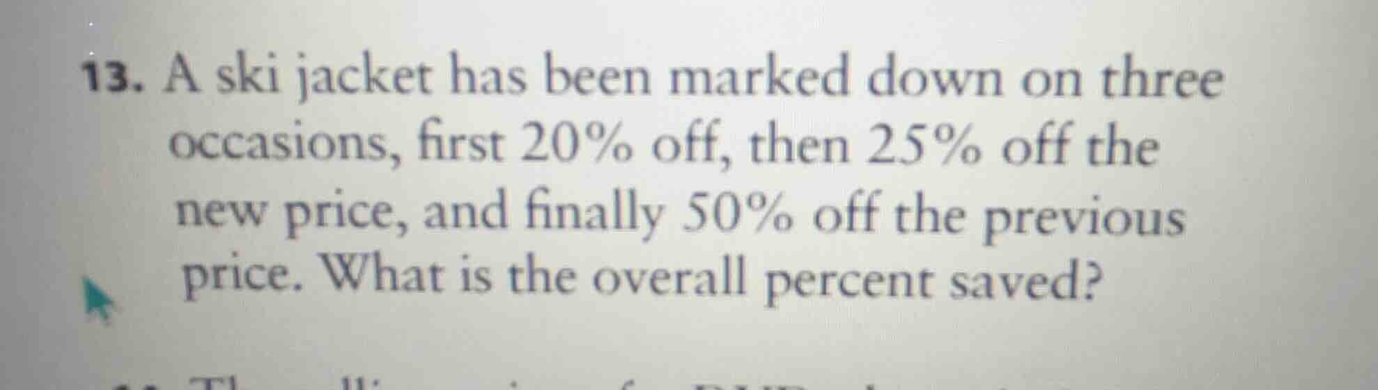 13. a ski jacket has been marked down on three occasions, first 20% off…