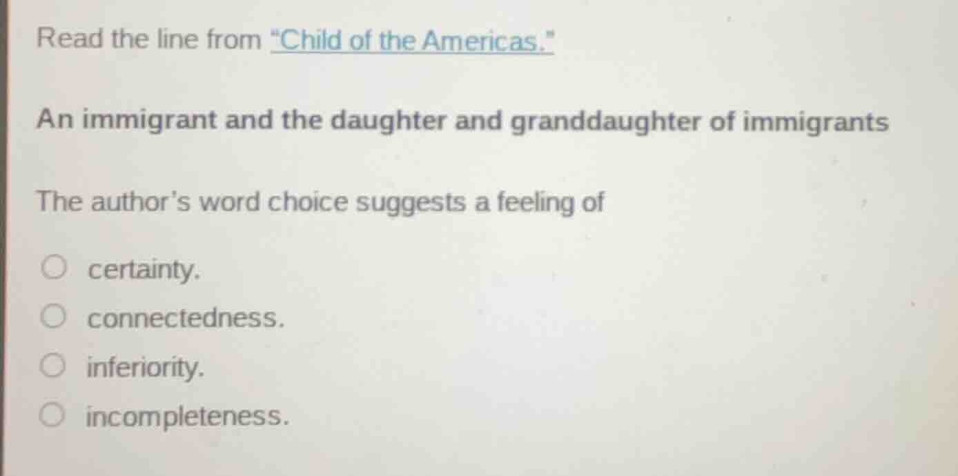 read the line from \child of the americas.\ an immigrant and the daught…