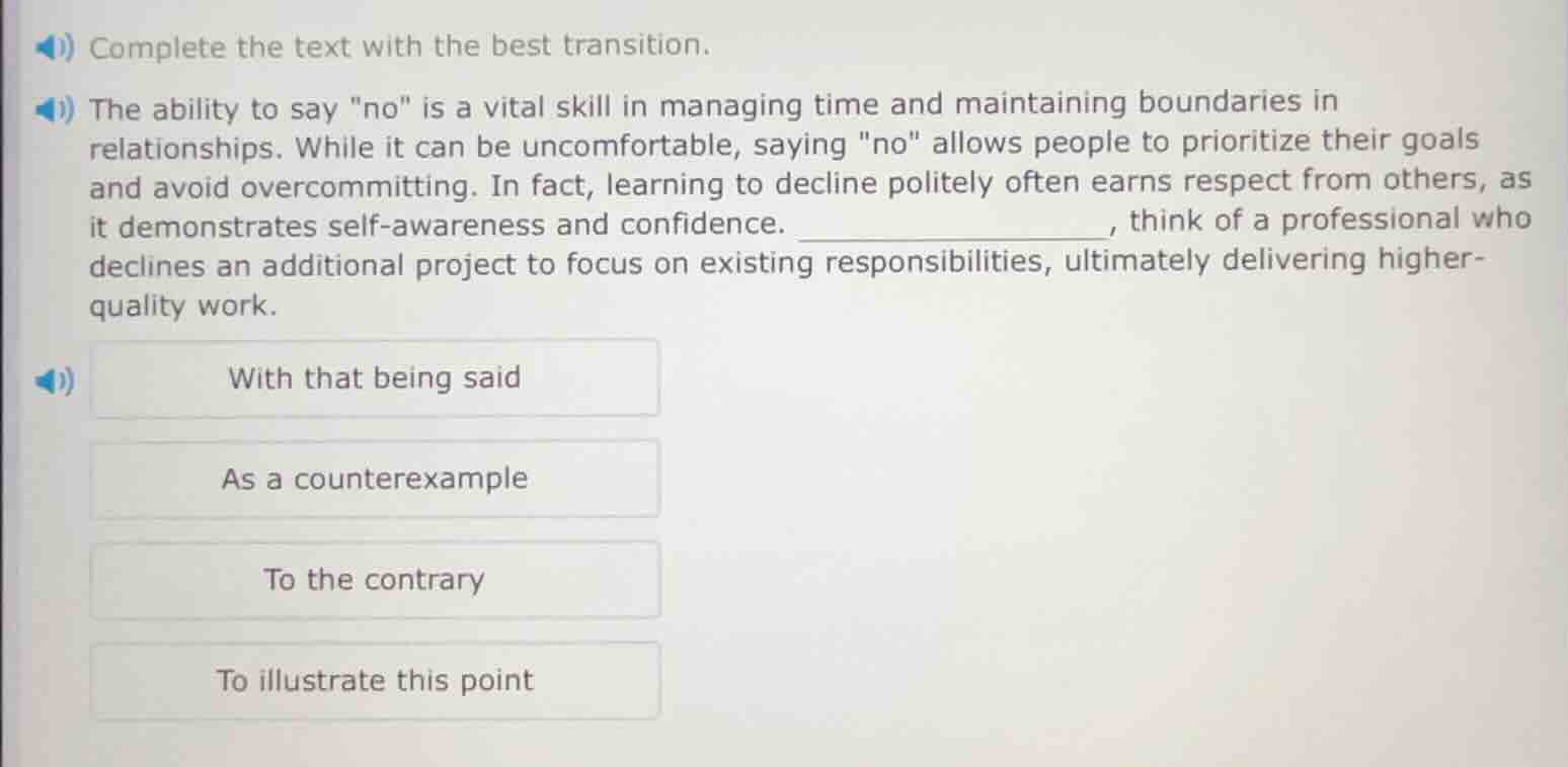 complete the text with the best transition. the ability to say o\ is a …