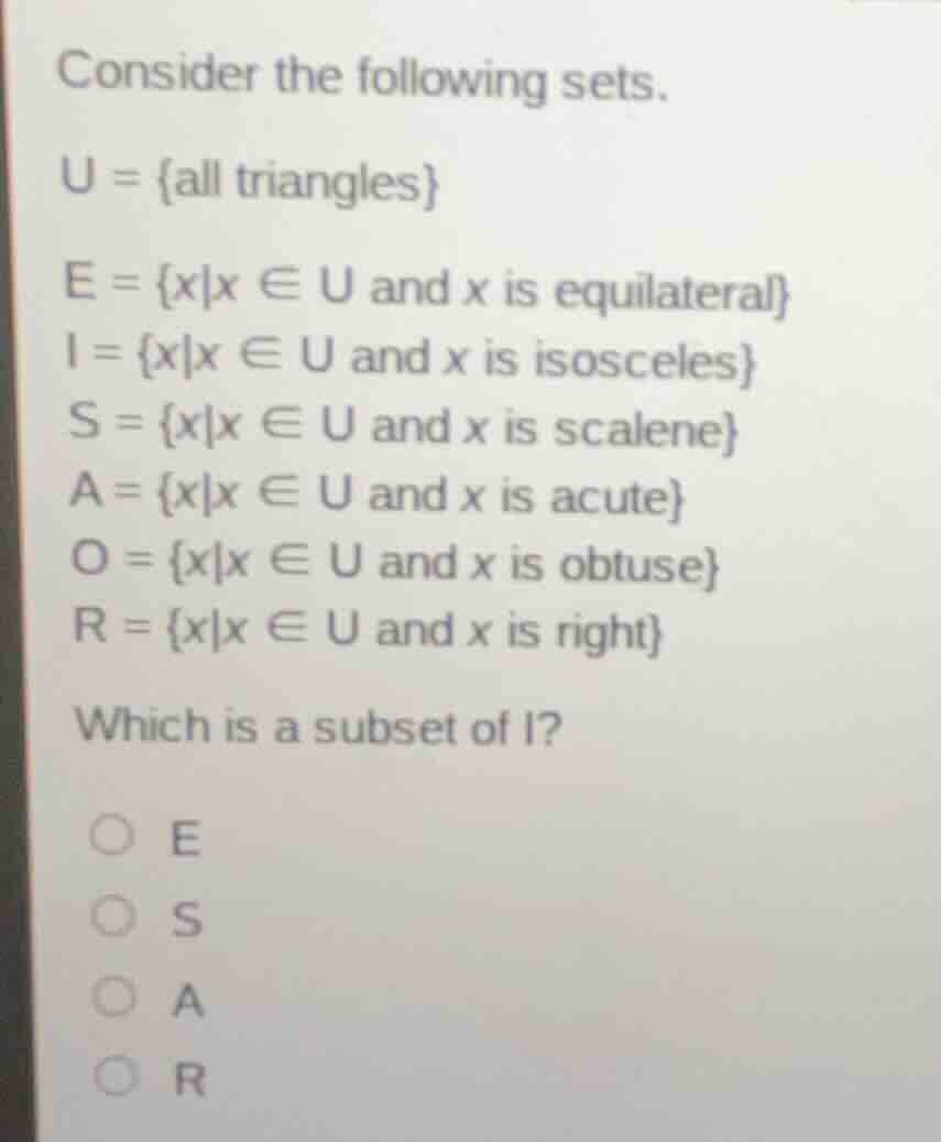 consider the following sets. u = {all triangles} e = {x|x ∈ u and x is …