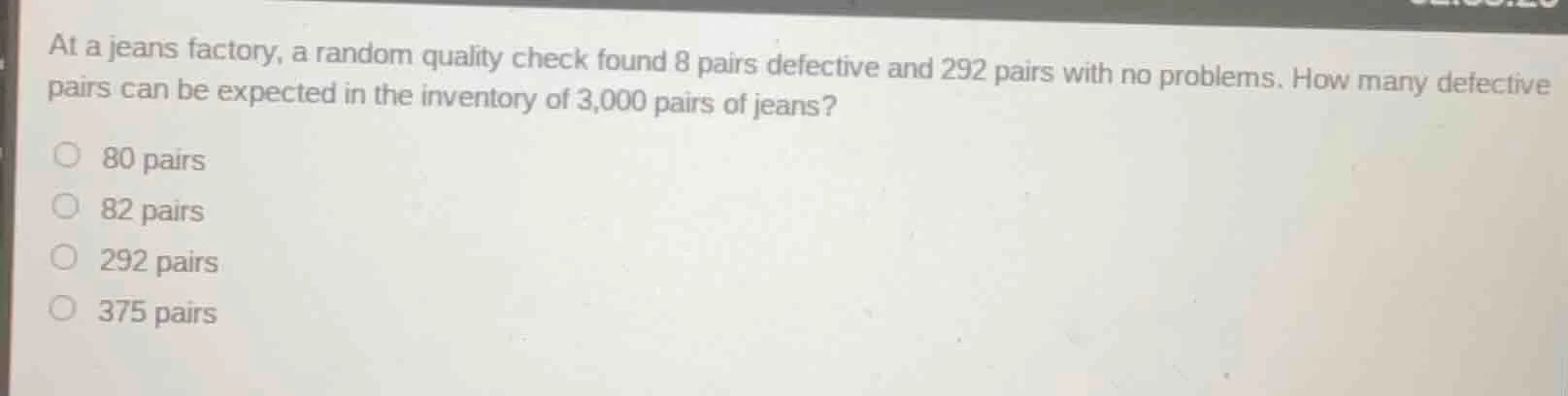 at a jeans factory, a random quality check found 8 pairs defective and …