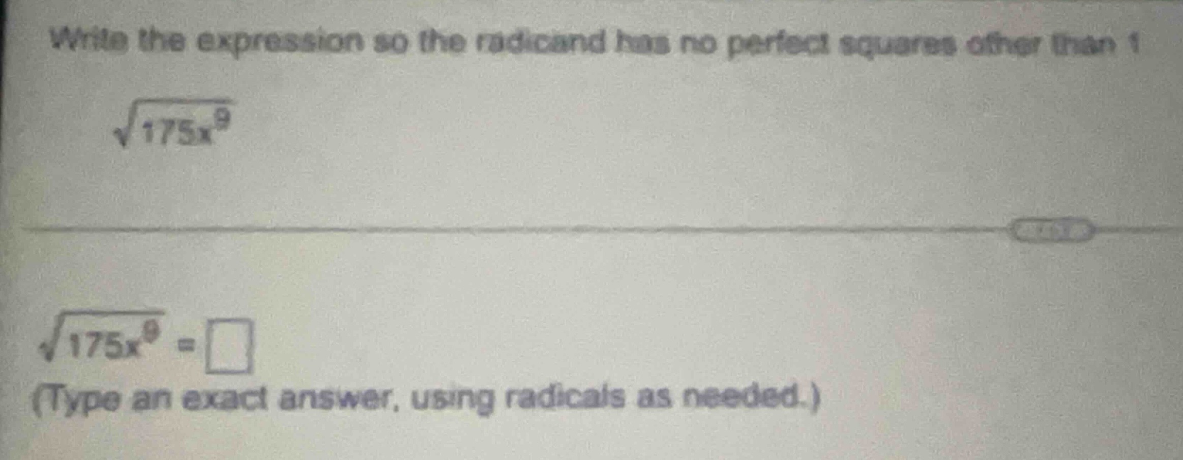 write the expression so the radicand has no perfect squares other than …