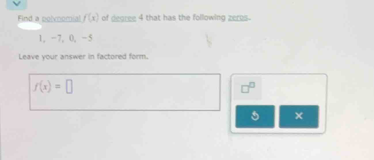 find a polynomial $f(x)$ of degree 4 that has the following zeros. 1, -…