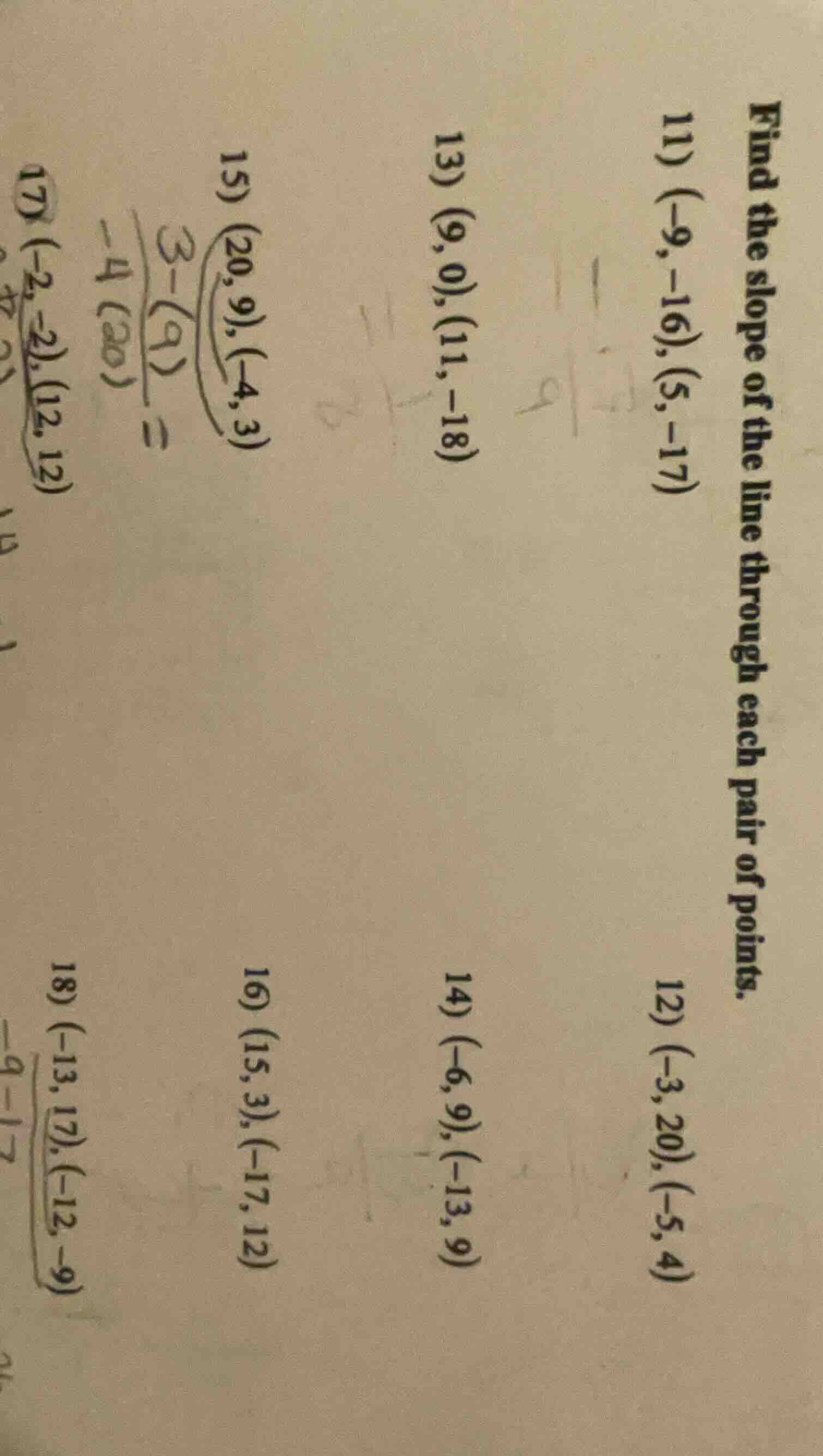 find the slope of the line through each pair of points. 11) (-9, -16), …