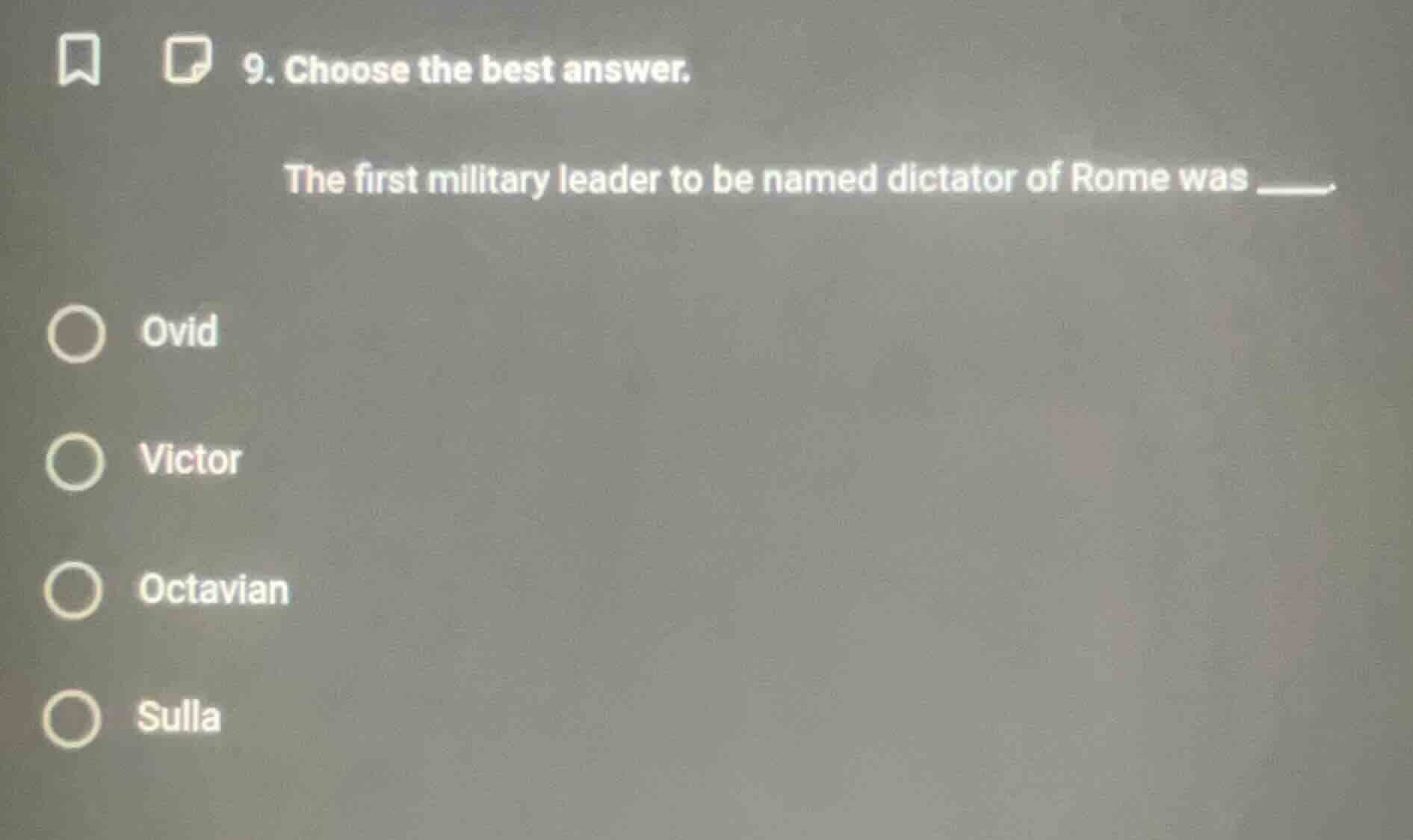 9. choose the best answer. the first military leader to be named dictat…