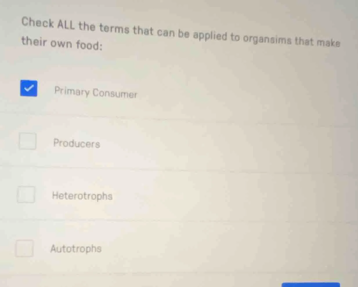 check all the terms that can be applied to organsims that make their ow…