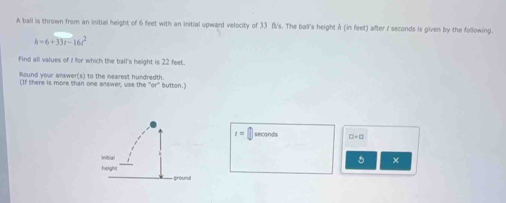 a ball is thrown from an initial height of 6 feet with an initial upwar…
