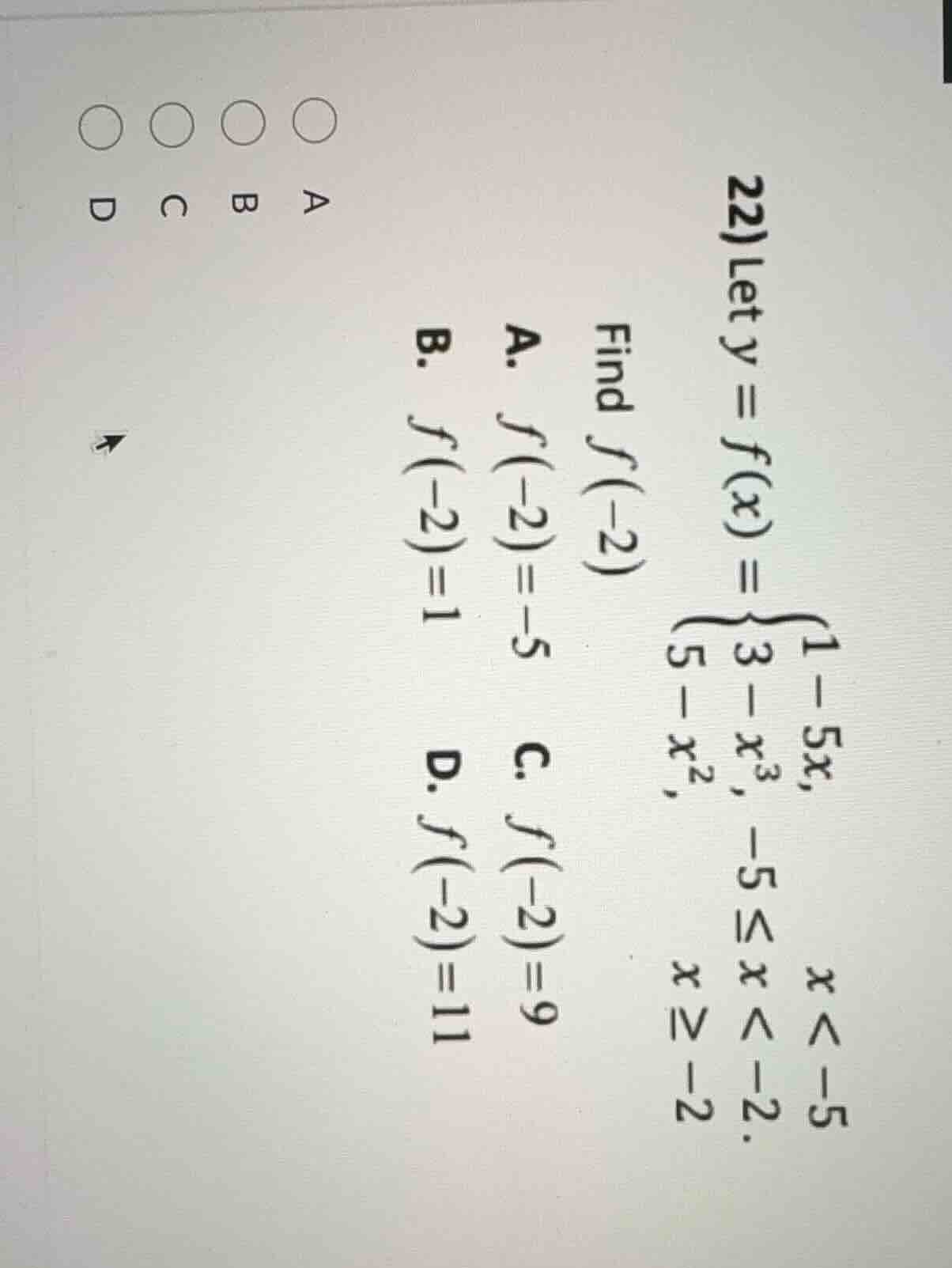 22) let y = f(x) = \\begin{cases} 1 - 5x, & x < -5 \\\\ 3 - x^3, & -5 \…