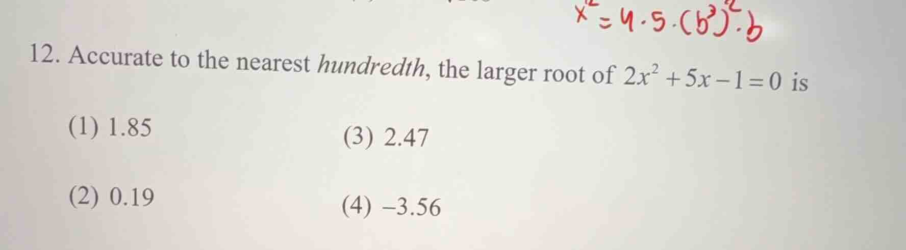 12. accurate to the nearest hundredth, the larger root of $2x^2 + 5x - …