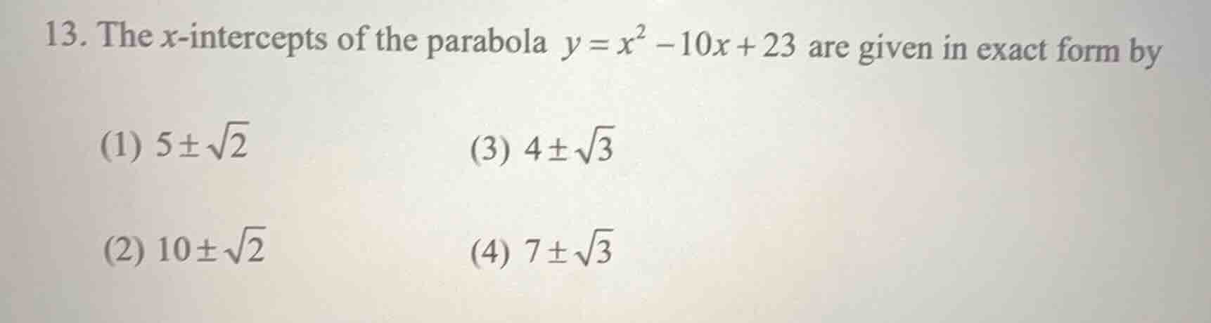 13. the x-intercepts of the parabola $y = x^2 - 10x + 23$ are given in …