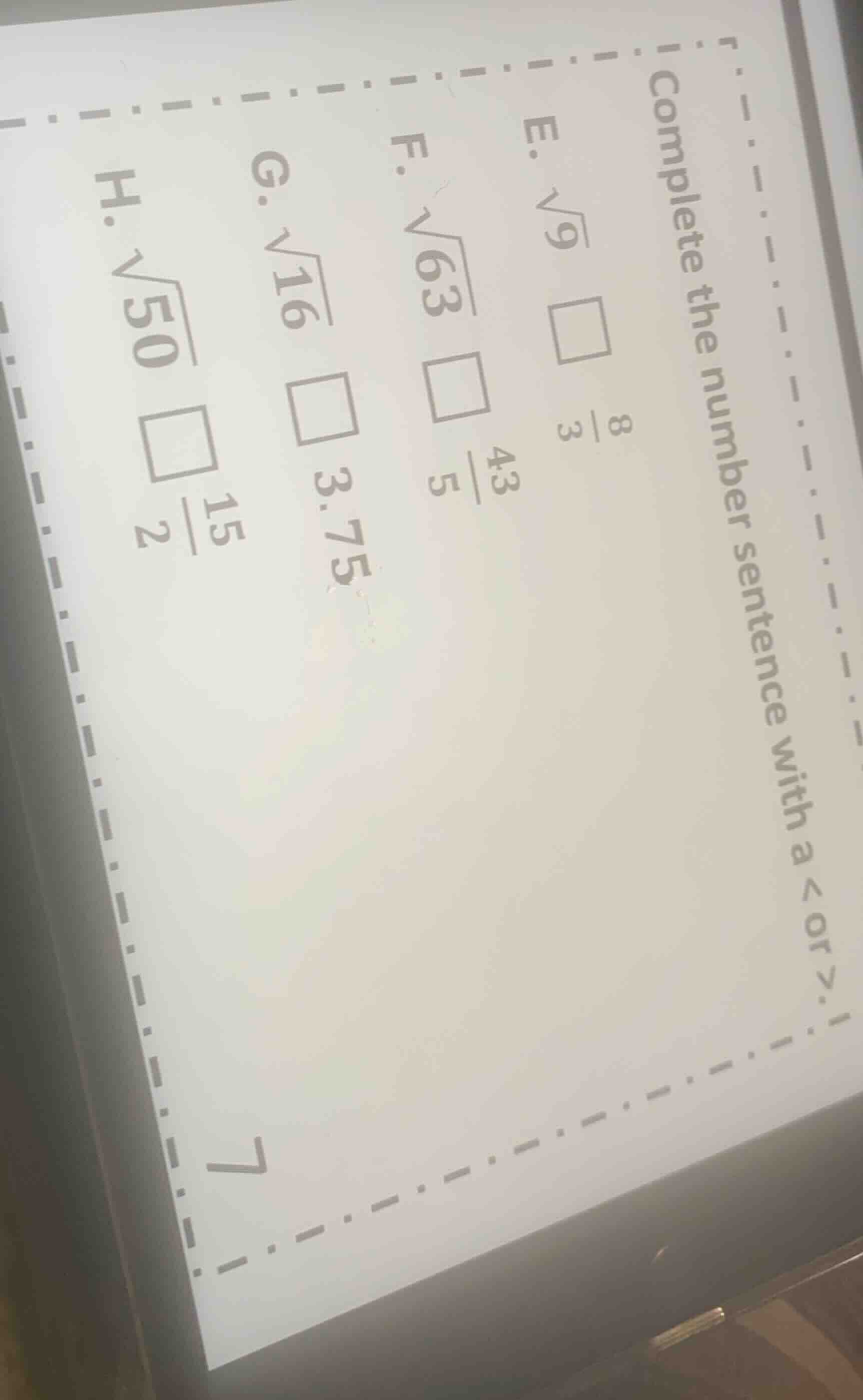 complete the number sentence with a < or >. e. $sqrt{9}$ $square$ $\fra…