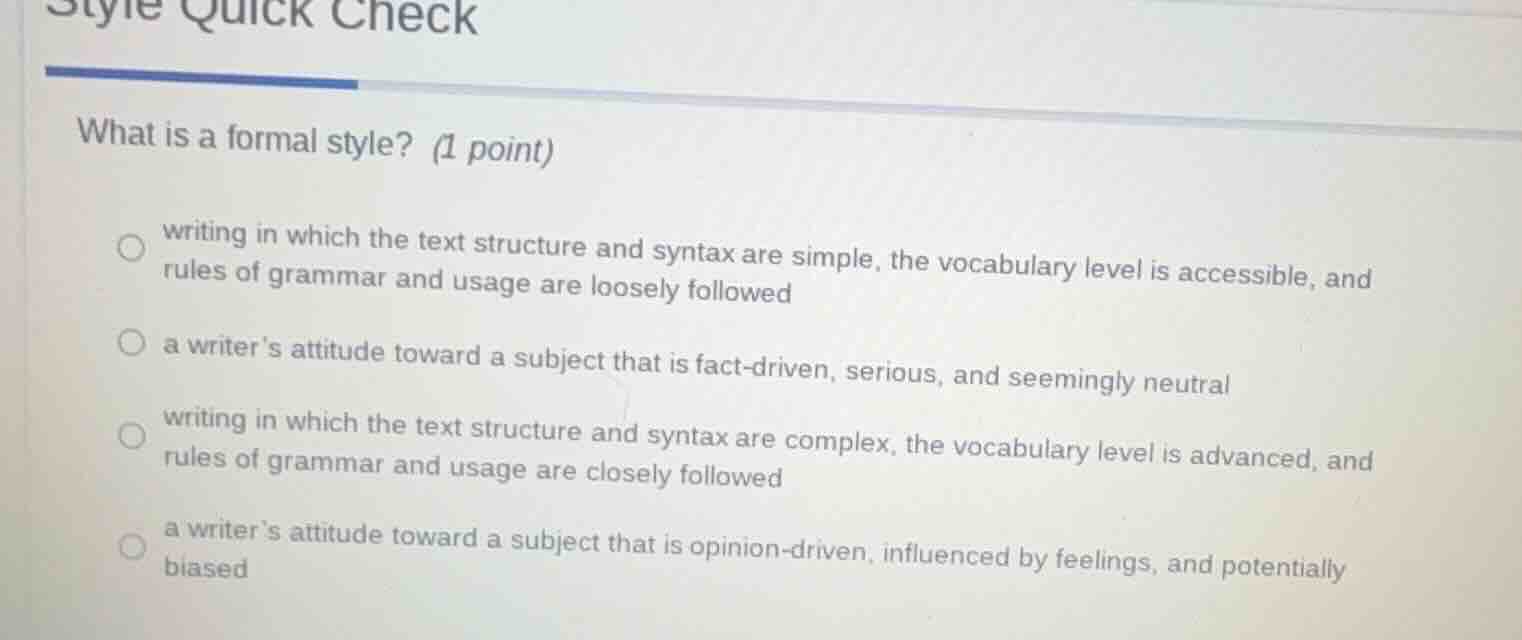 style quick check what is a formal style? (1 point) writing in which th…