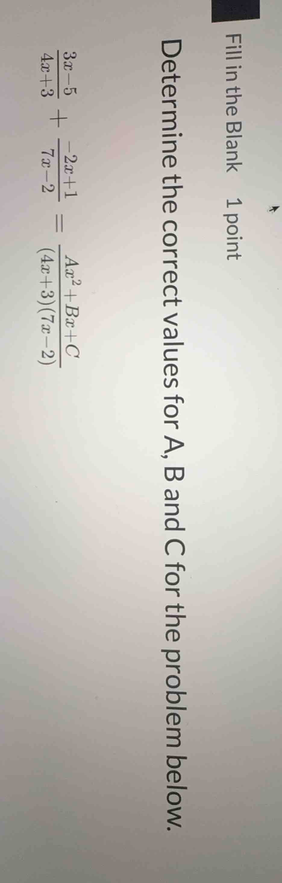 fill in the blank 1 point determine the correct values for a, b and c f…