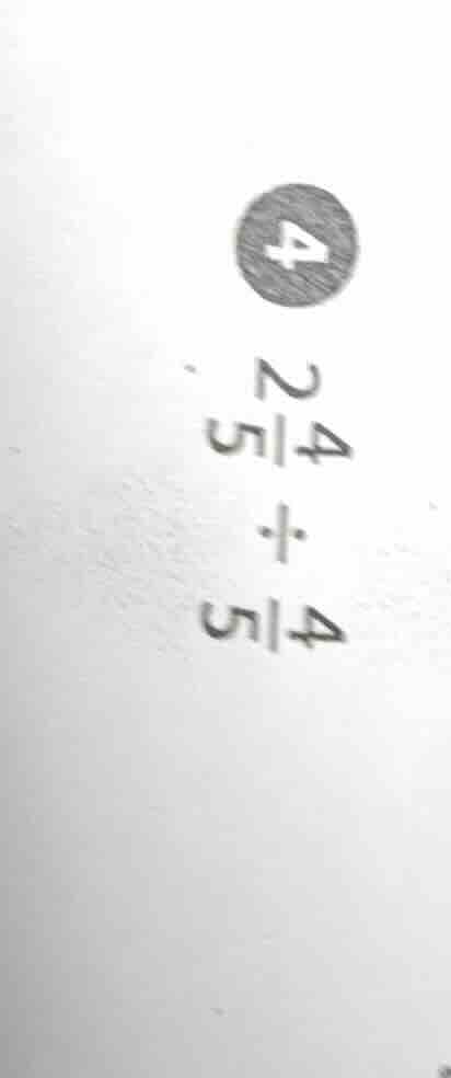 4 2\\frac{4}{5} \\div \\frac{4}{5}