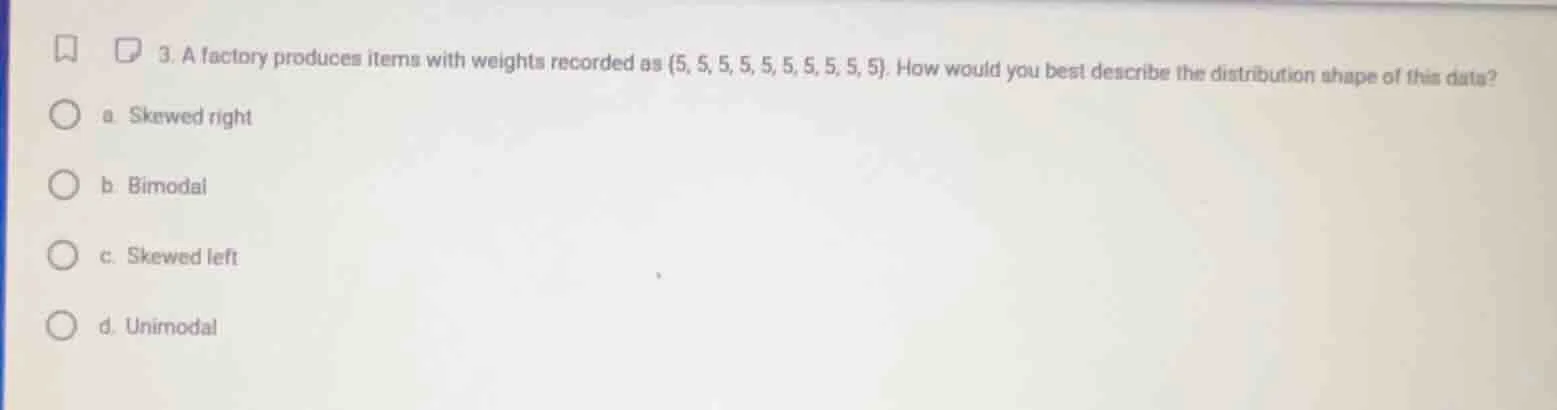3. a factory produces items with weights recorded as (5, 5, 5, 5, 5, 5,…