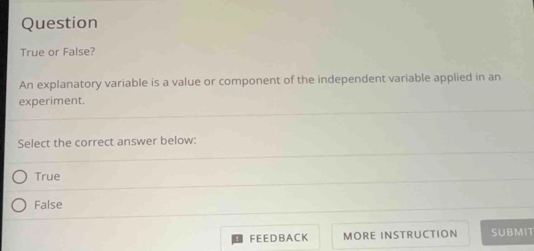 question true or false? an explanatory variable is a value or component…